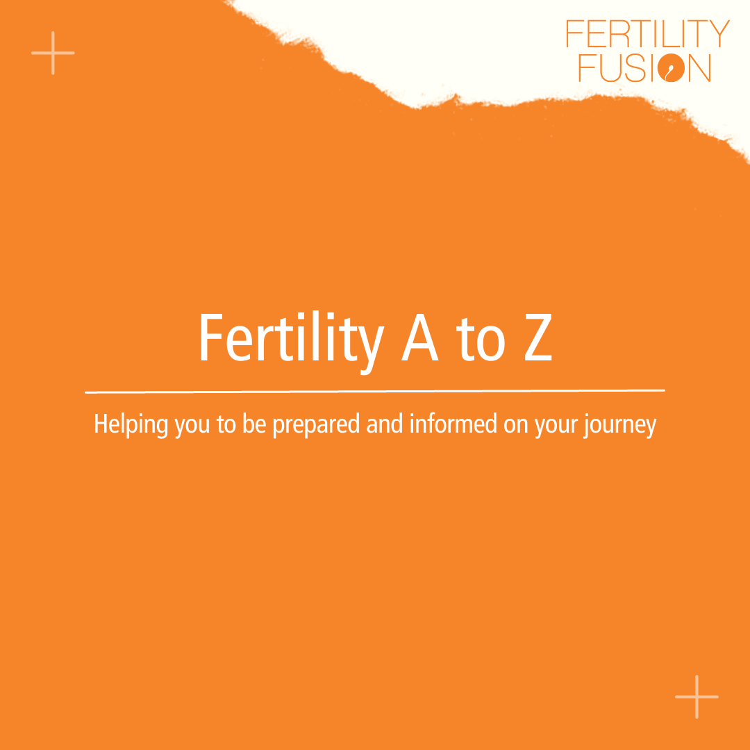 Graphic illustrating that the article below is an A to Z guide for fertility - Fertility Fusion logo in the top left corner with the words Fertility A to Z in the middle